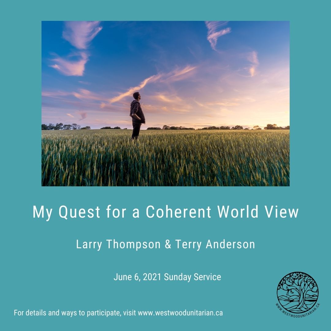 Recording “My Quest for a Coherent World View,” Larry Thomson & Terry Anderson, June 6, 2021